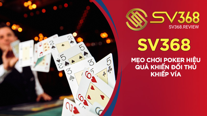 Mẹo chơi Poker luôn là một từ khóa được tìm kiếm nhiều nhất hiện nay. Đây cũng là tổng hợp các kinh nghiệm đã được các tay chơi bài casino đúc kết, thông qua một thời gian trải nghiệm dài. Trong bài viết dưới đây, hãy cùng SV368 đi tìm hiểu một số mẹo đánh Poker hiệu quả được chính các cao thủ chia sẻ nhé!